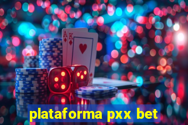 plataforma pxx bet